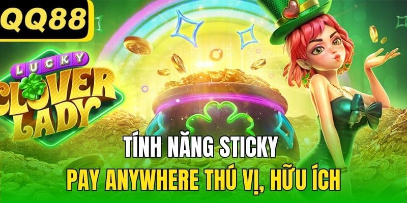 Tính năng Sticky Pay Anywhere thú vị, hữu ích